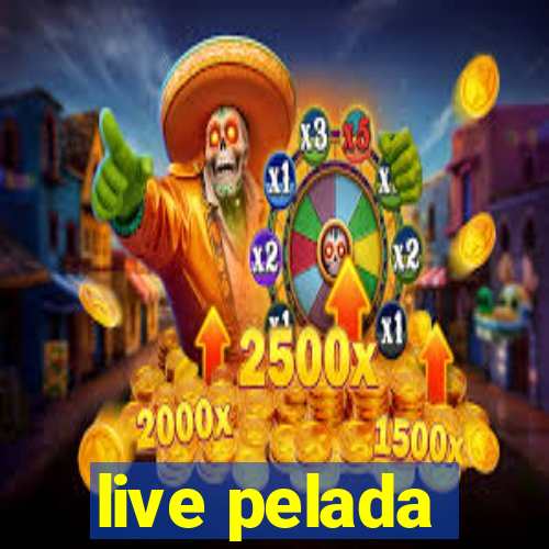 live pelada